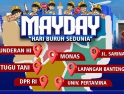Waspadalah, Besok Mayday! Warga Diminta Jauhi Sudirman-Monas